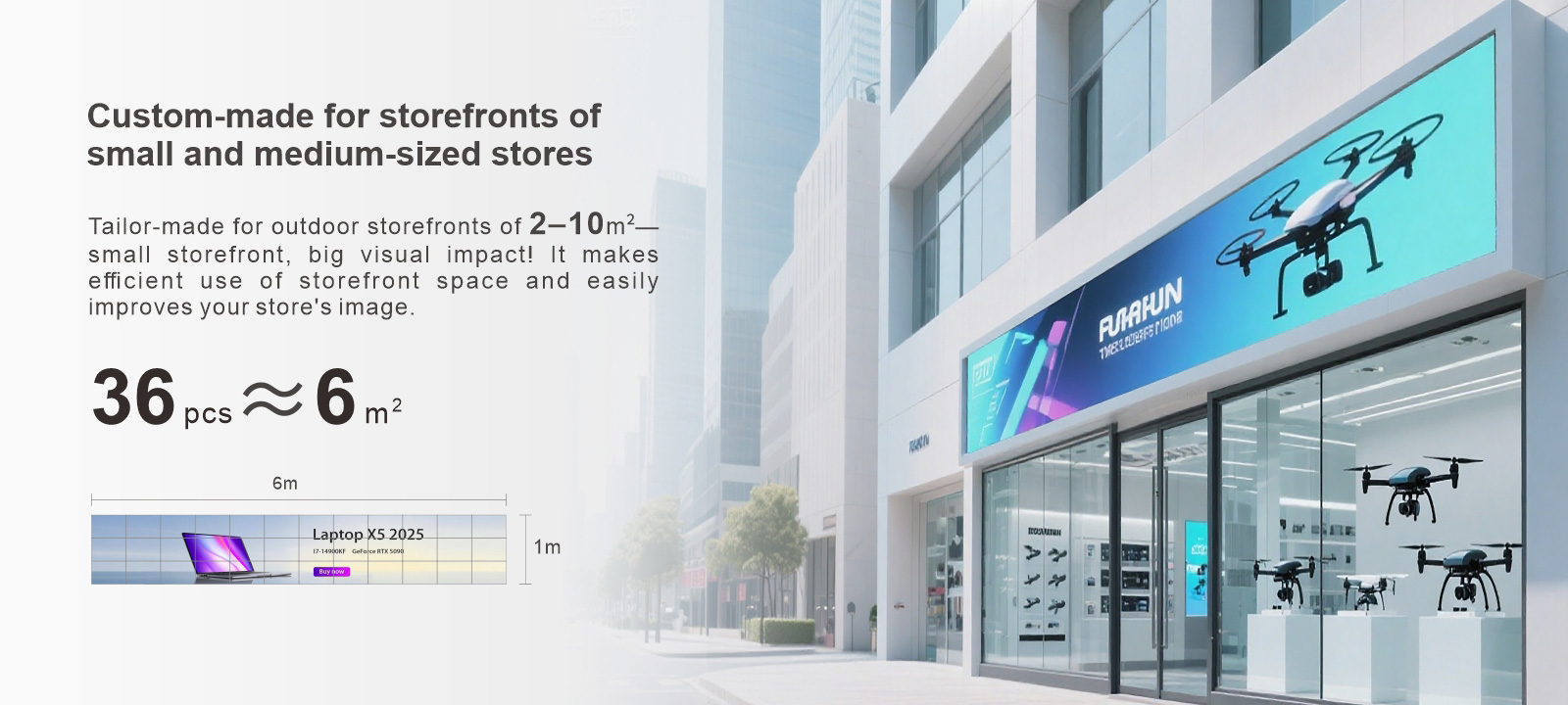 Custom-made for storefronts of small and medium-sized stores Tailor-made for outdoor storefronts of 2-10m2_small storefront, big visual impact! It makesefficient use of storefront space and easily improves your store's image. 36pcs≈6m²