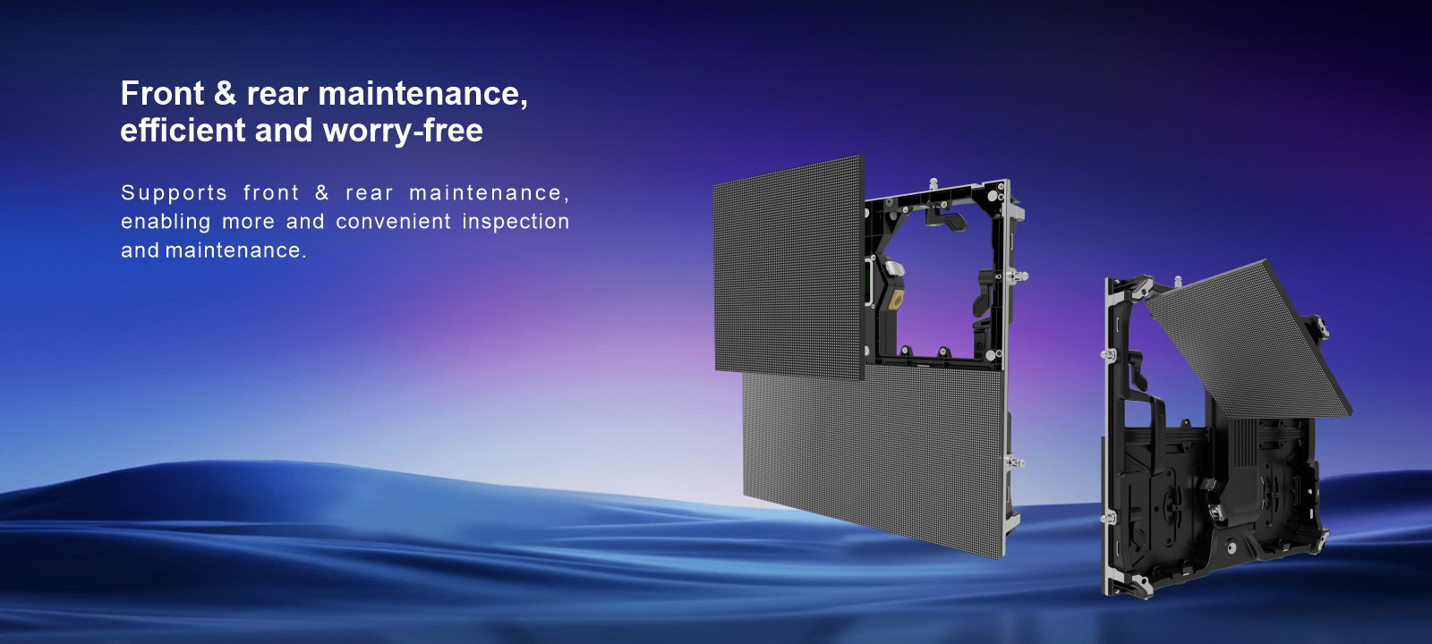 Front & rear maintenance,efficient and worry-free Supports front & rear maintenance, enabling more and convenient inspection and maintenance.